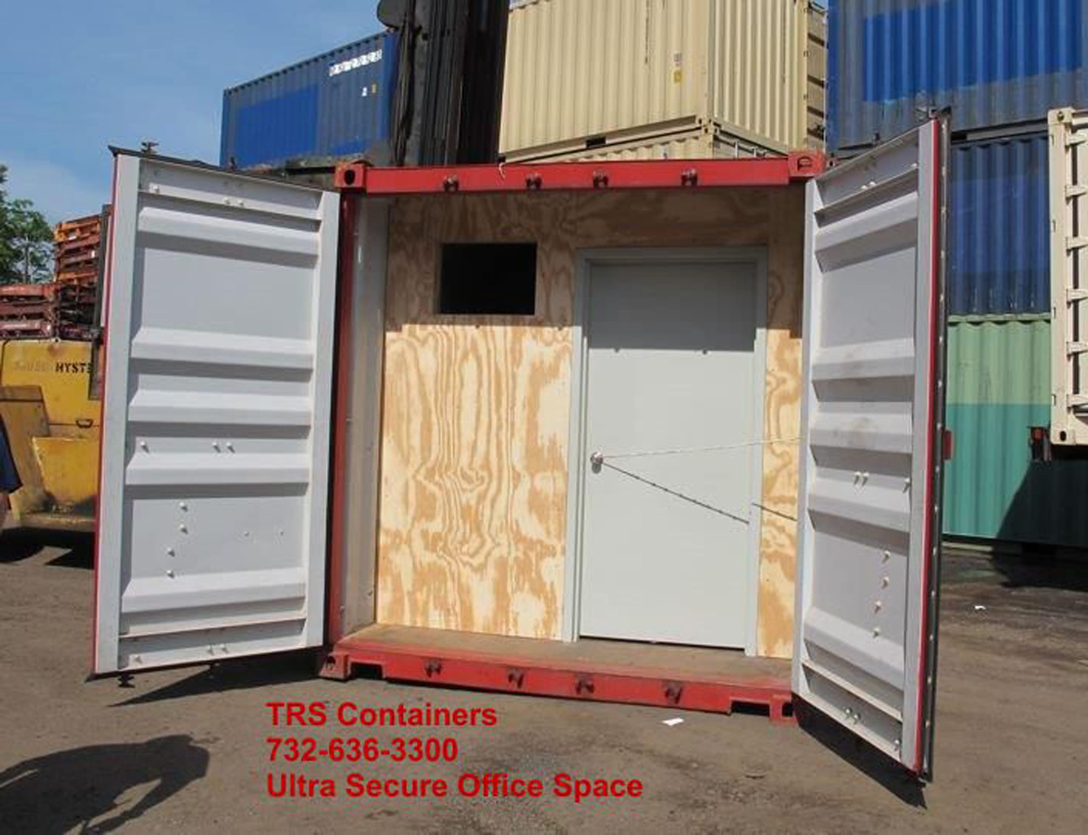 TRS containers can modify an office container totally secure with inteior door for access during the day